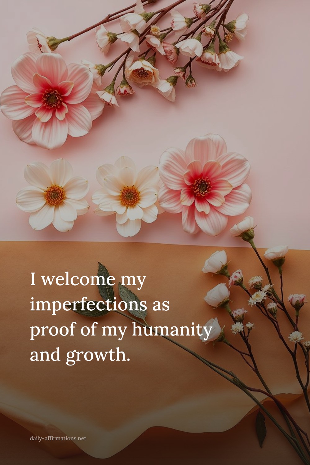 I welcome my imperfections as proof of my humanity and growth.