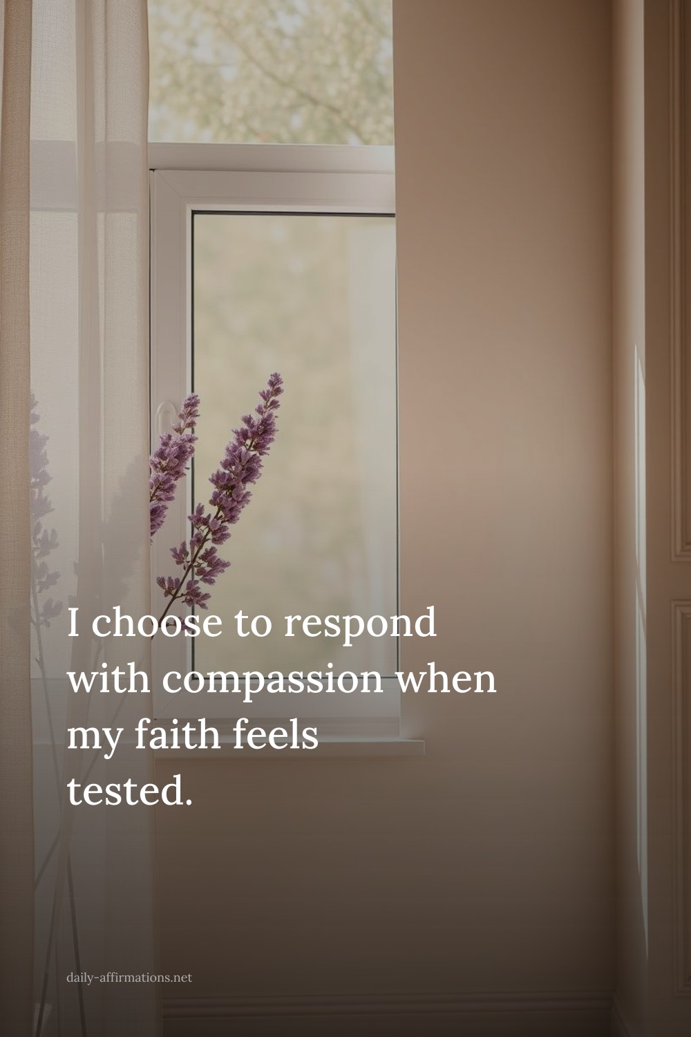 I choose to respond with compassion when my faith feels tested.
