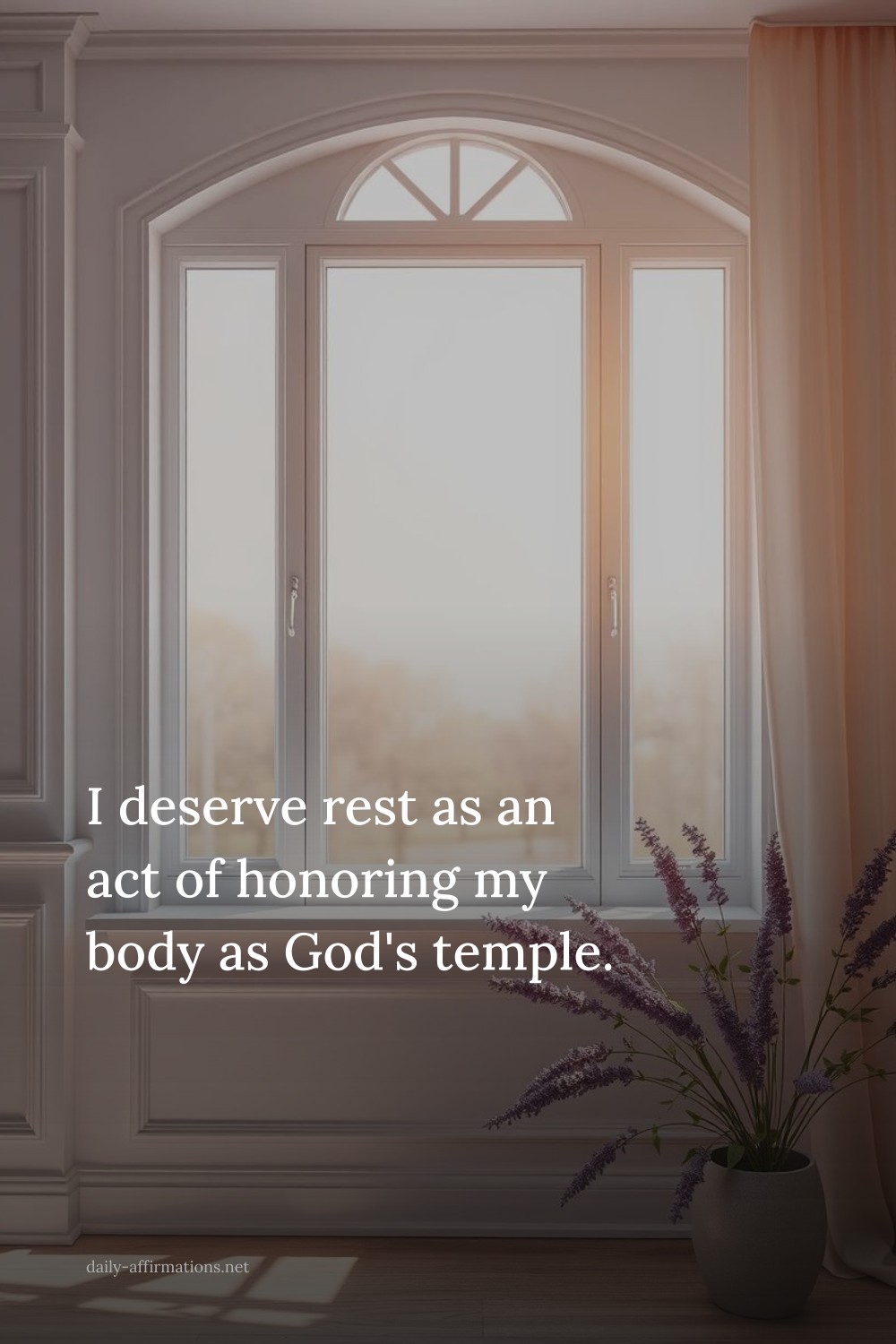 I deserve rest as an act of honoring my body as God's temple.