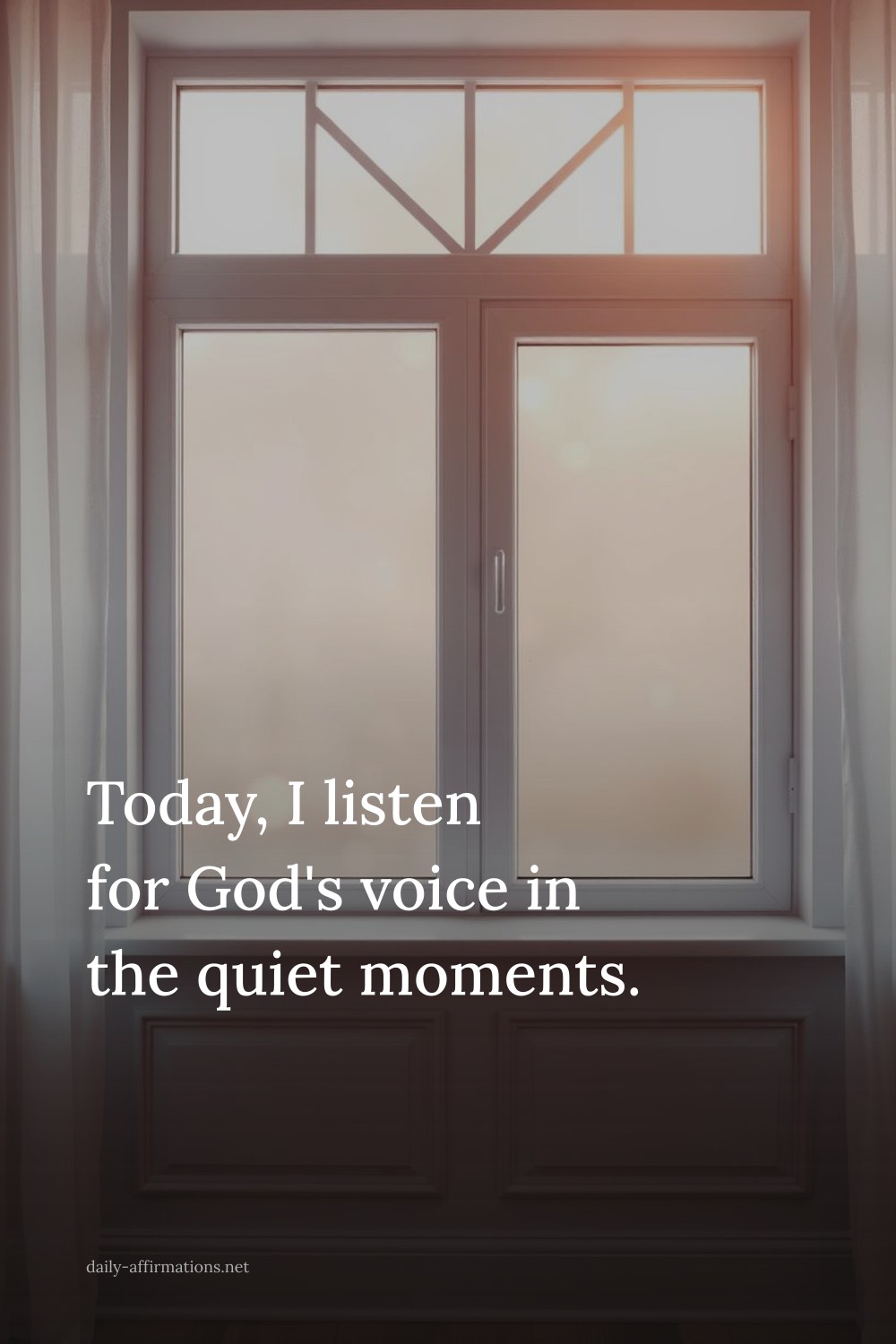 Today, I listen for God's voice in the quiet moments.