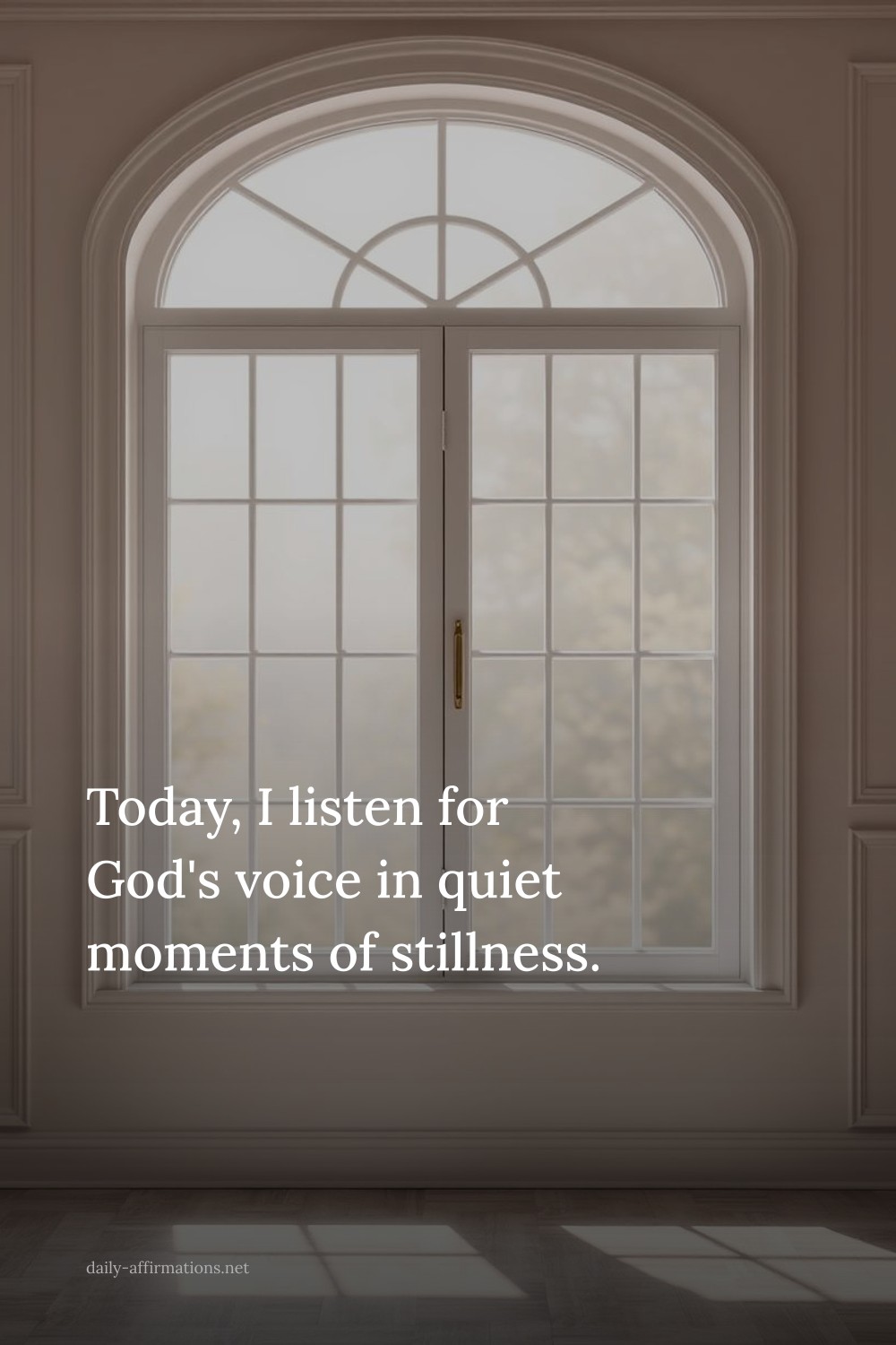 Today, I listen for God's voice in quiet moments of stillness.
