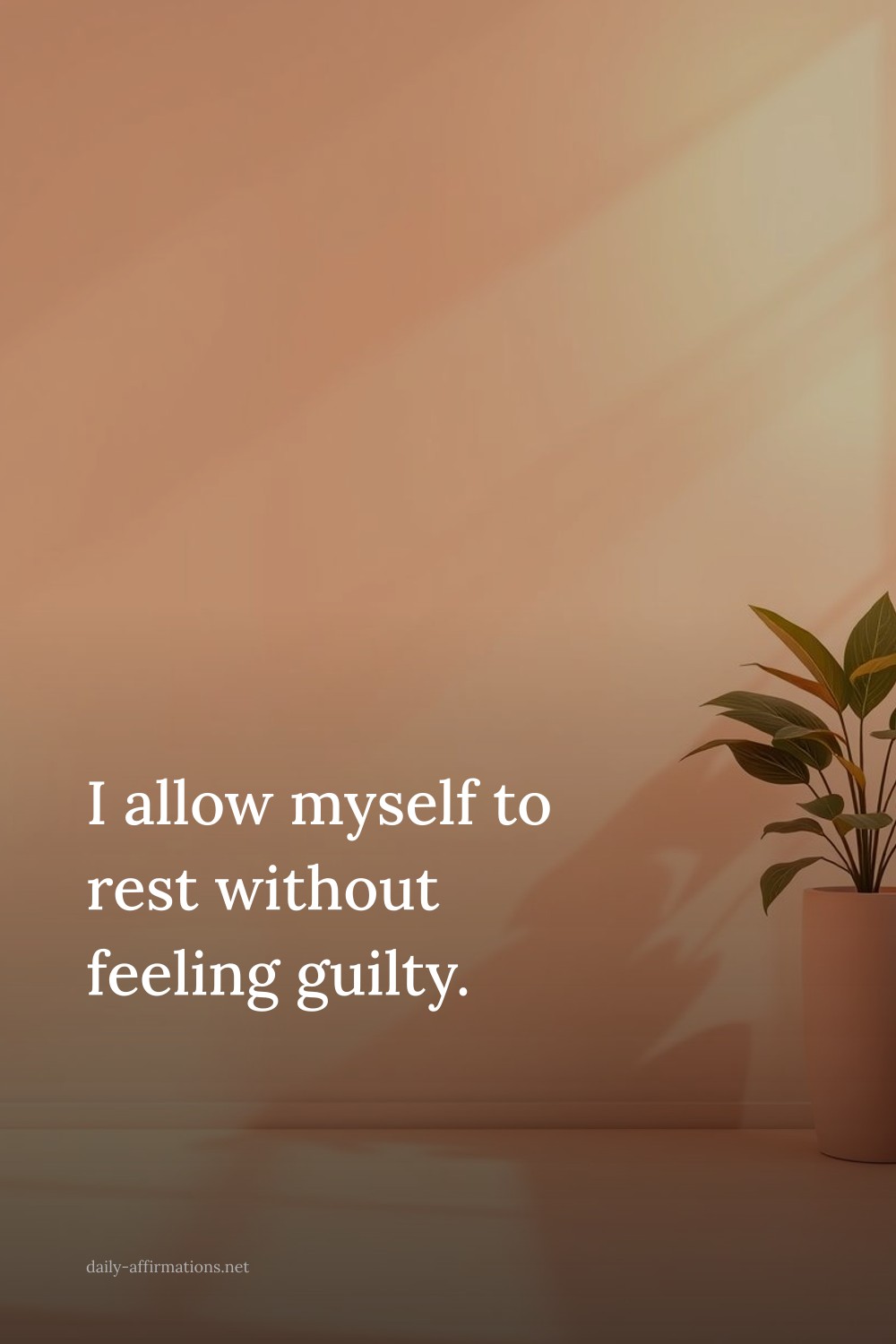 I allow myself to rest without feeling guilty.