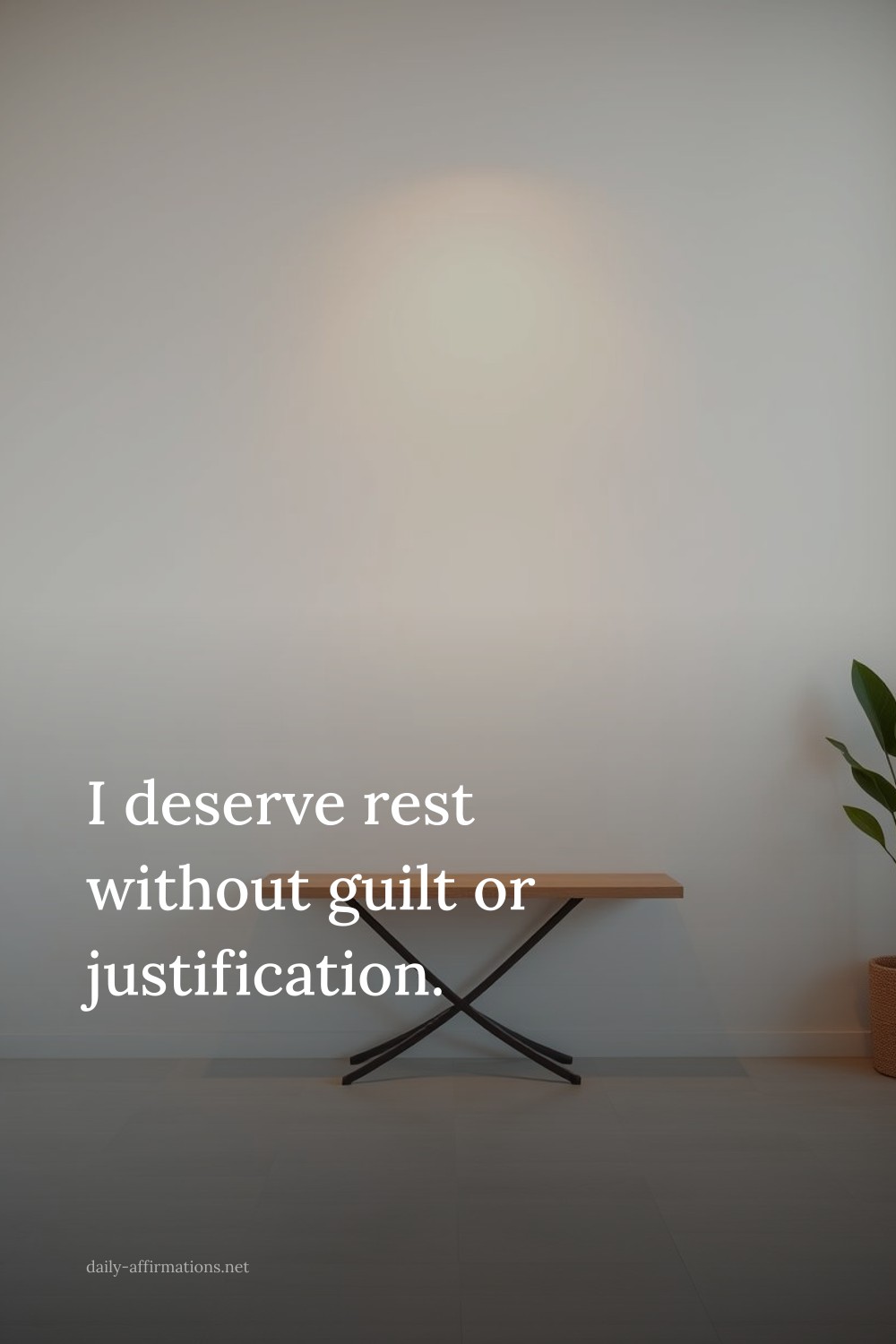 I deserve rest without guilt or justification.