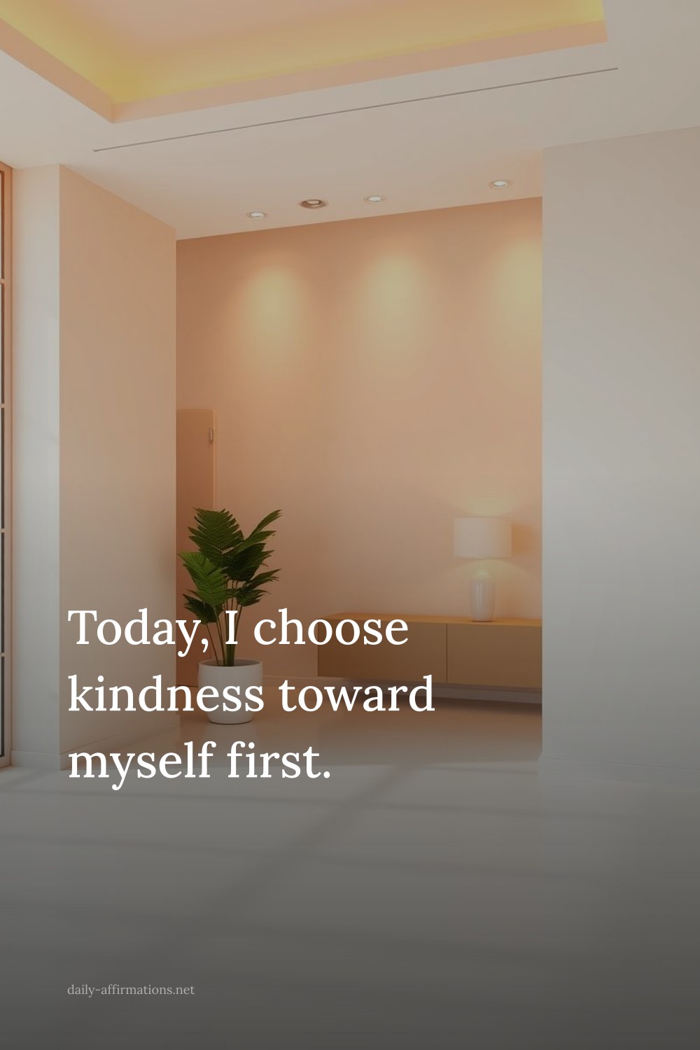 Today, I choose kindness toward myself first.