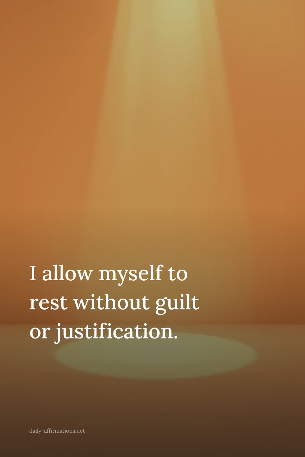 I allow myself to rest without guilt or justification.