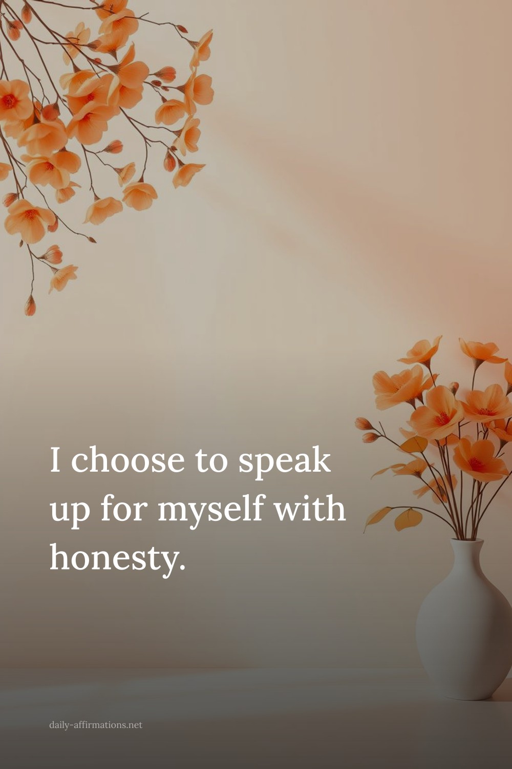 I choose to speak up for myself with honesty.