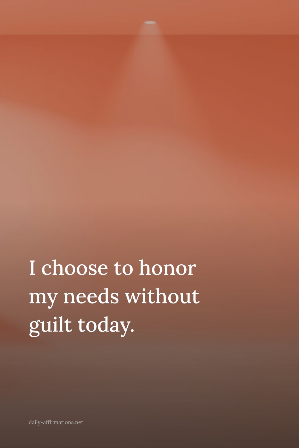 I choose to honor my needs without guilt today.