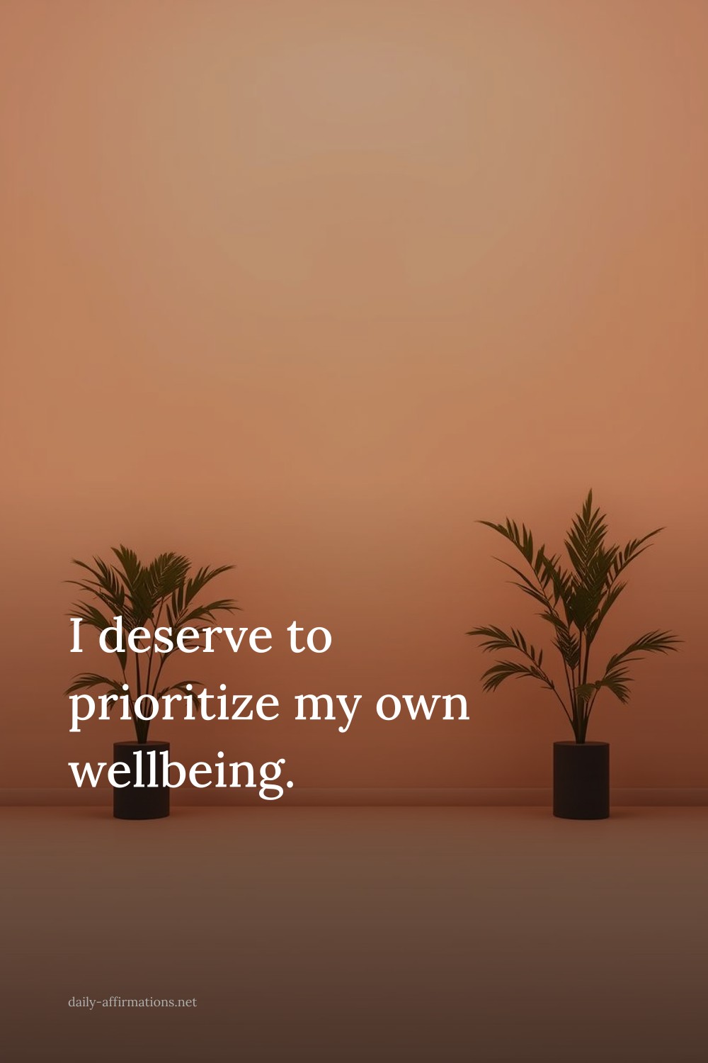 I deserve to prioritize my own wellbeing.