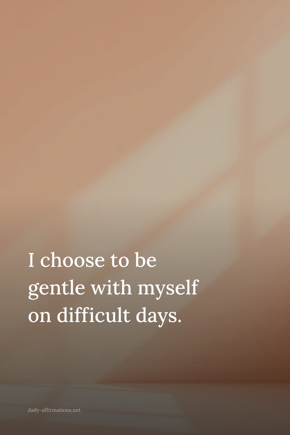 I choose to be gentle with myself on difficult days.
