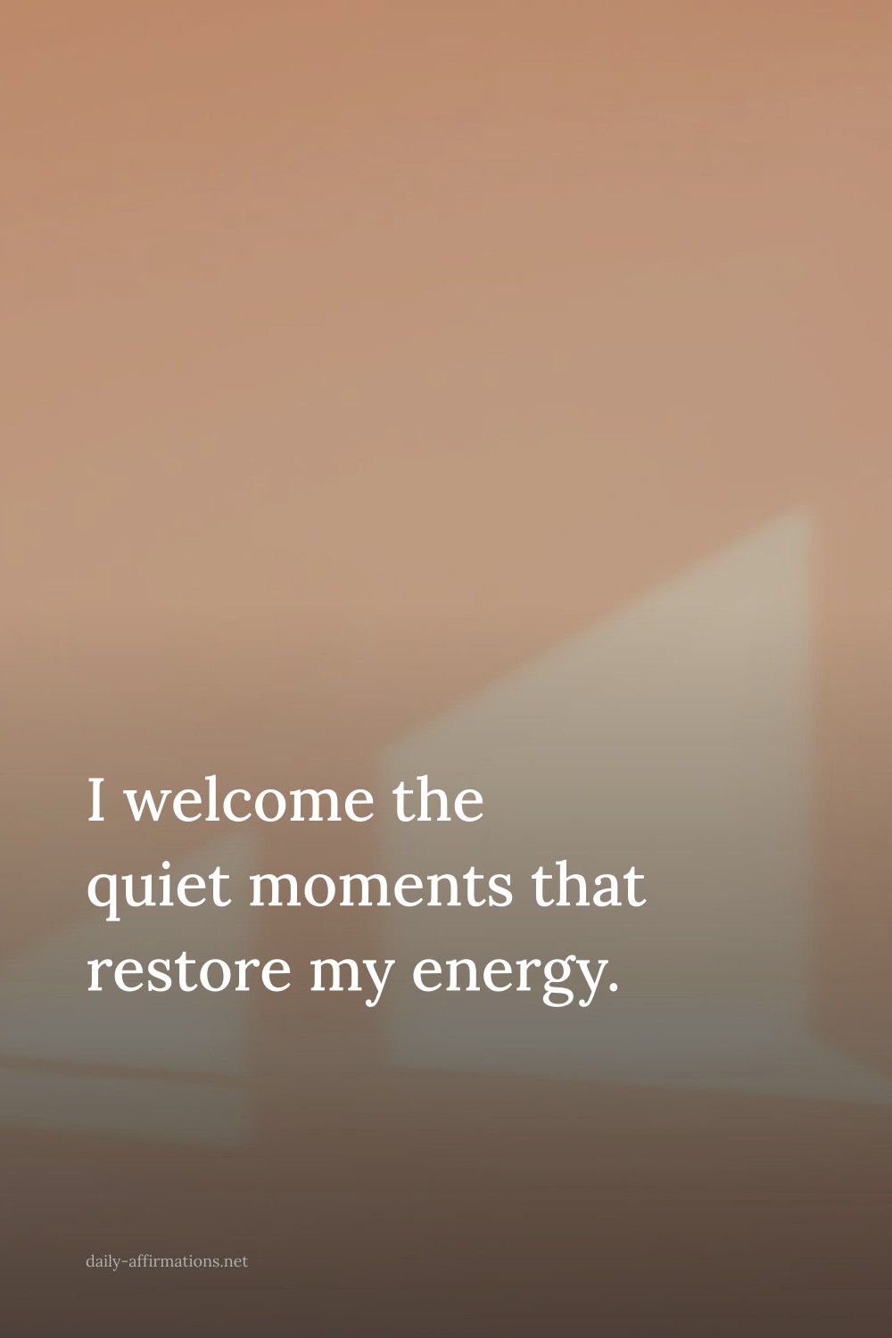 I welcome the quiet moments that restore my energy.