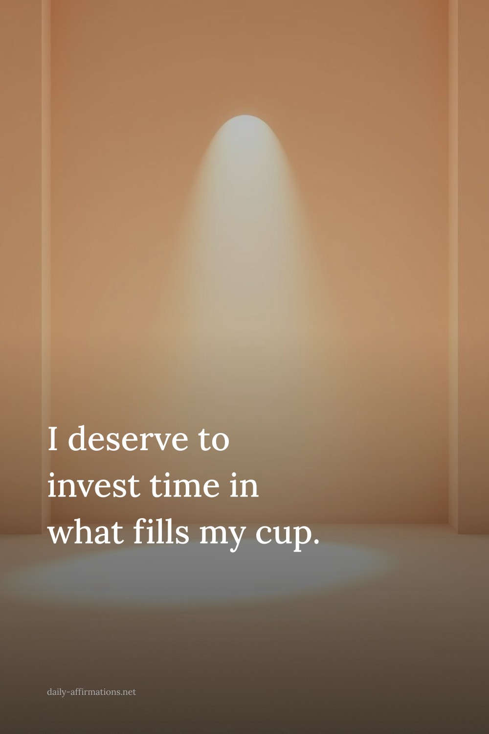 I deserve to invest time in what fills my cup.