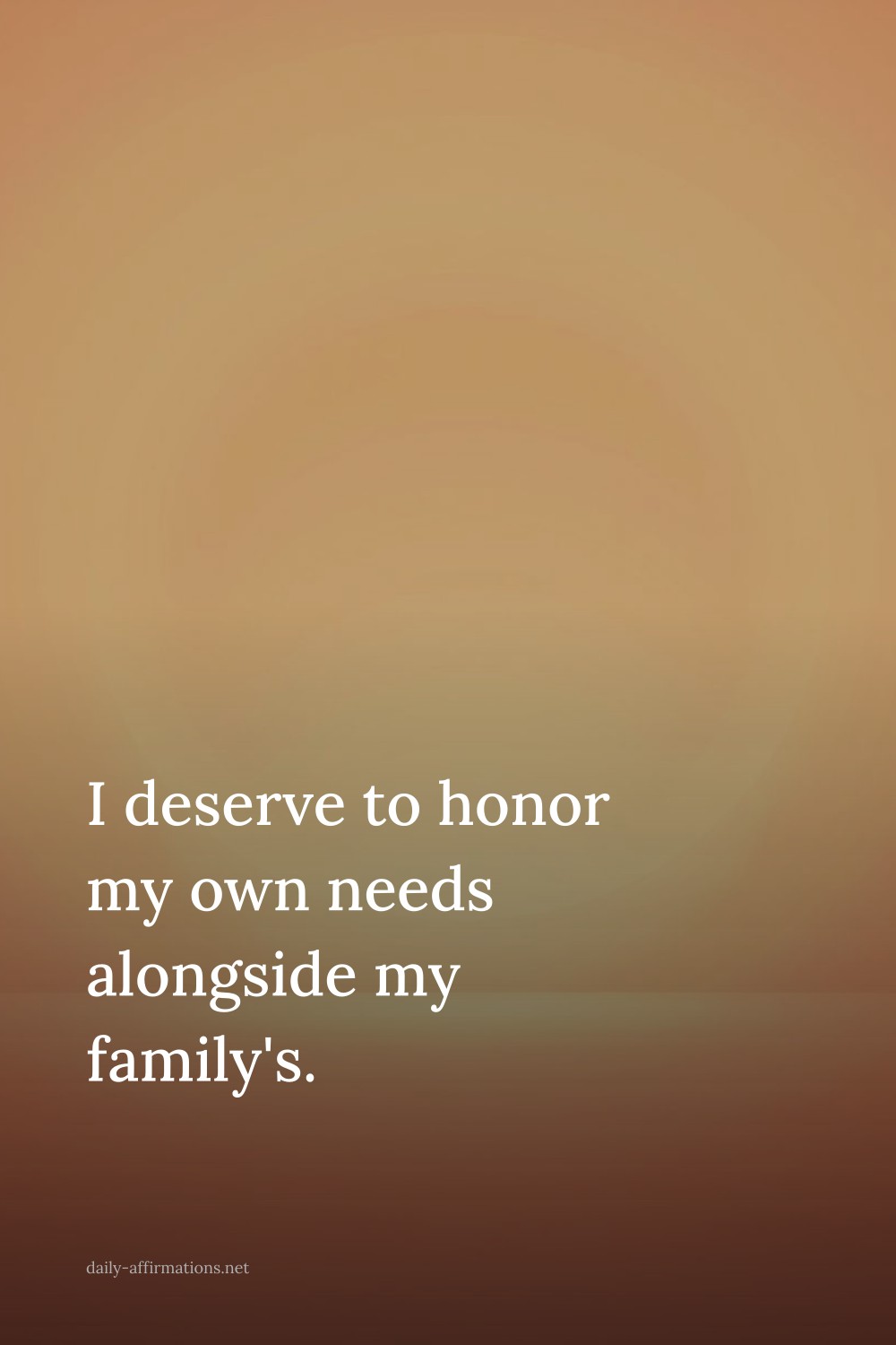 I deserve to honor my own needs alongside my family's.