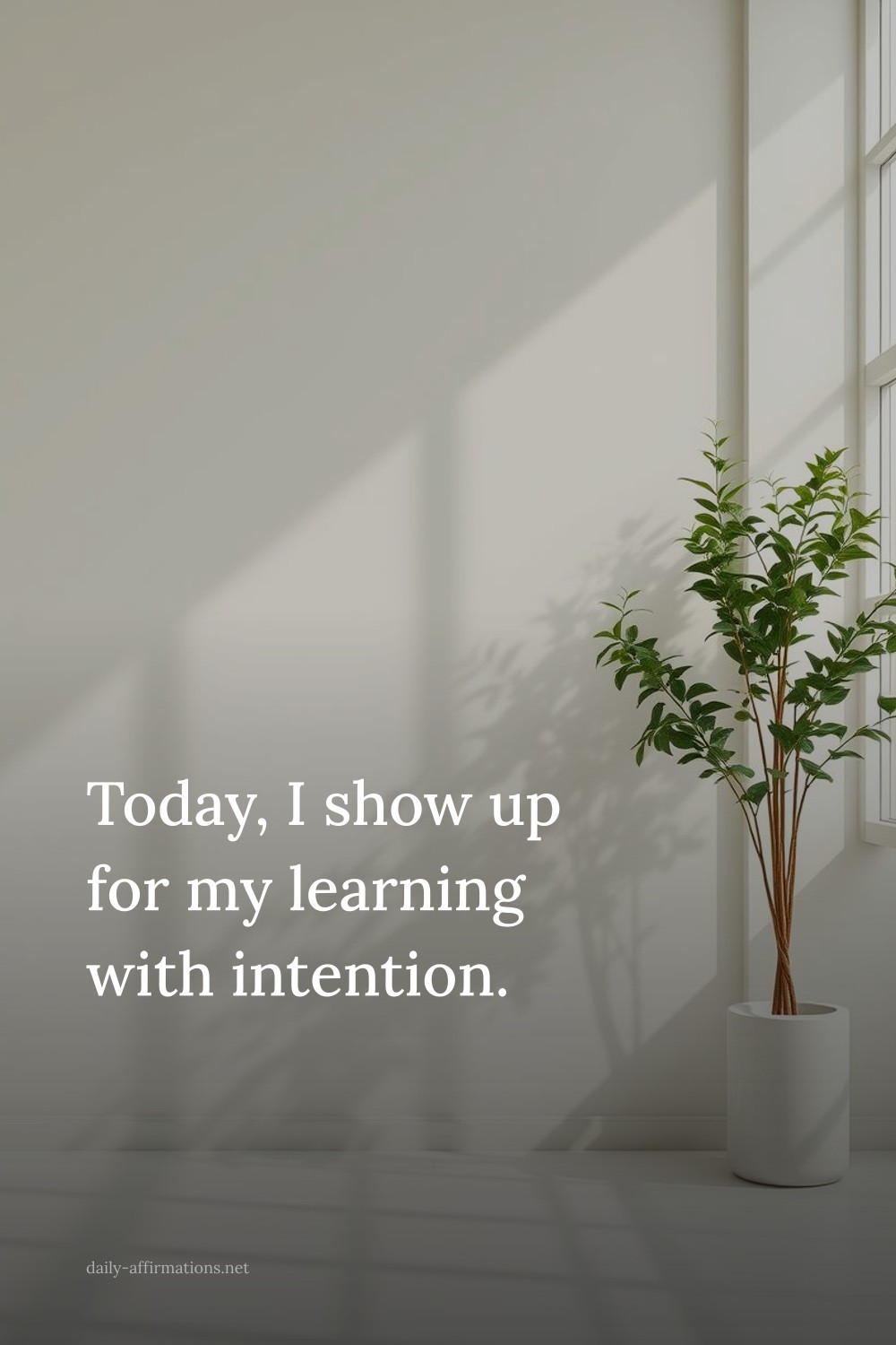 Today, I show up for my learning with intention.