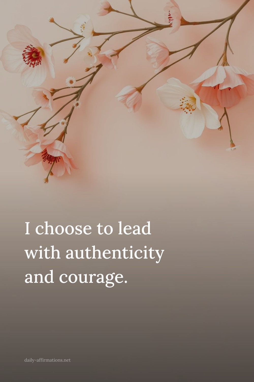 I choose to lead with authenticity and courage.