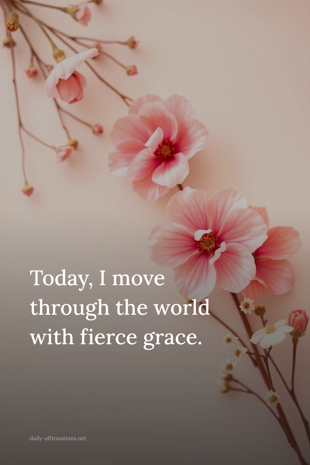 Today, I move through the world with fierce grace.