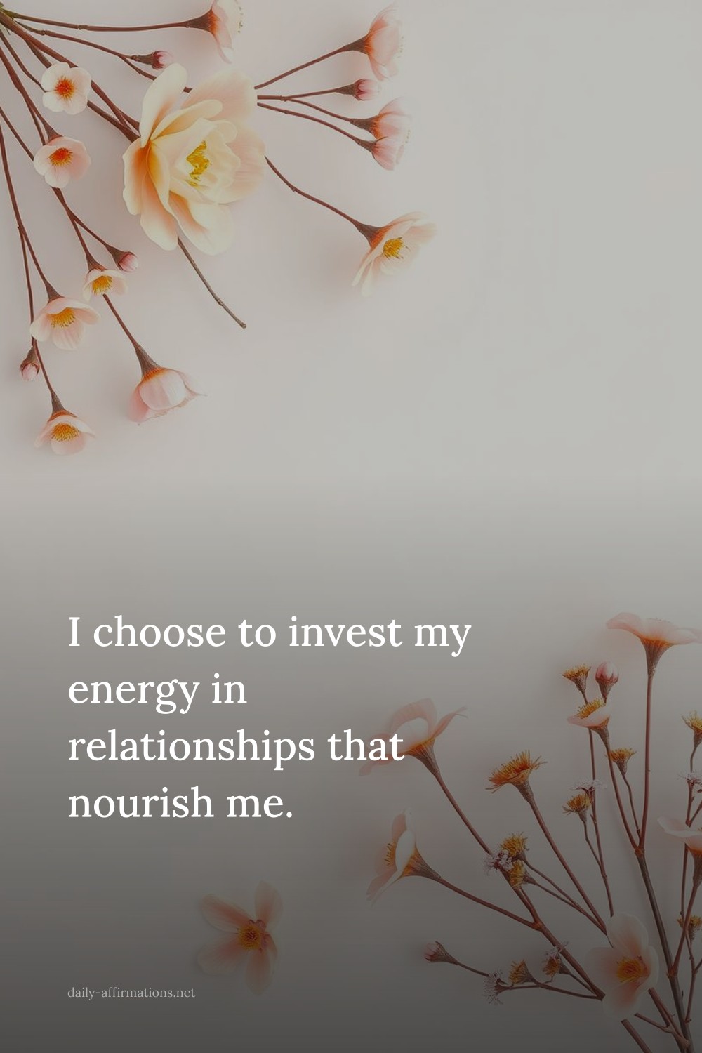 I choose to invest my energy in relationships that nourish me.