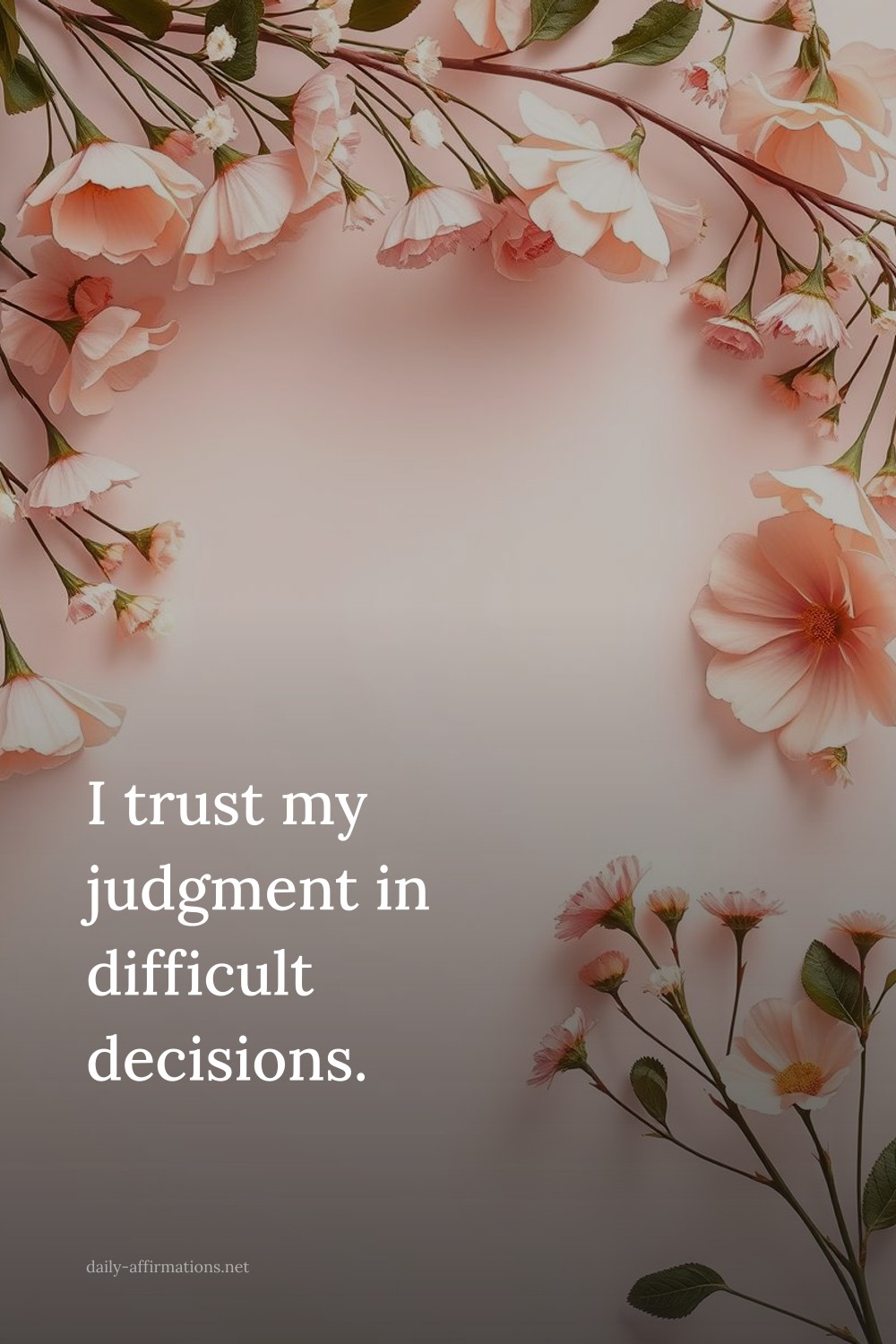 I trust my judgment in difficult decisions.