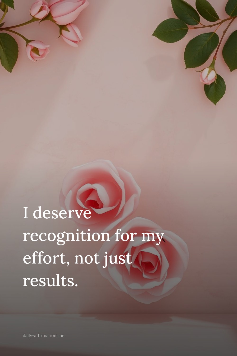 I deserve recognition for my effort, not just results.