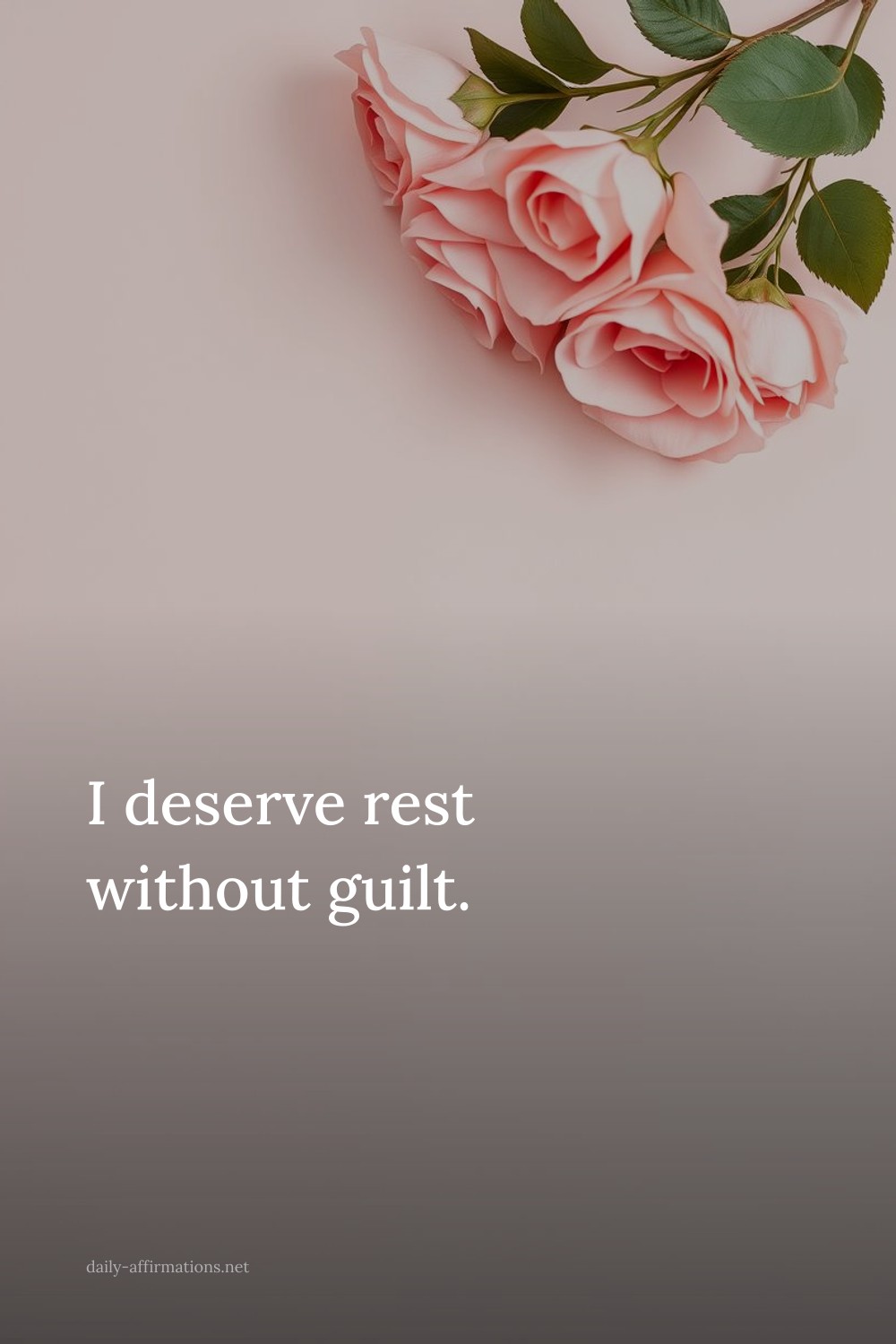 I deserve rest without guilt.