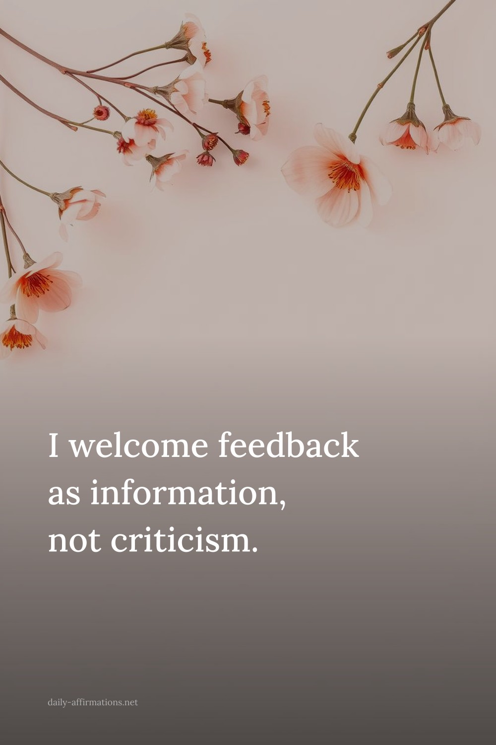 I welcome feedback as information, not criticism.