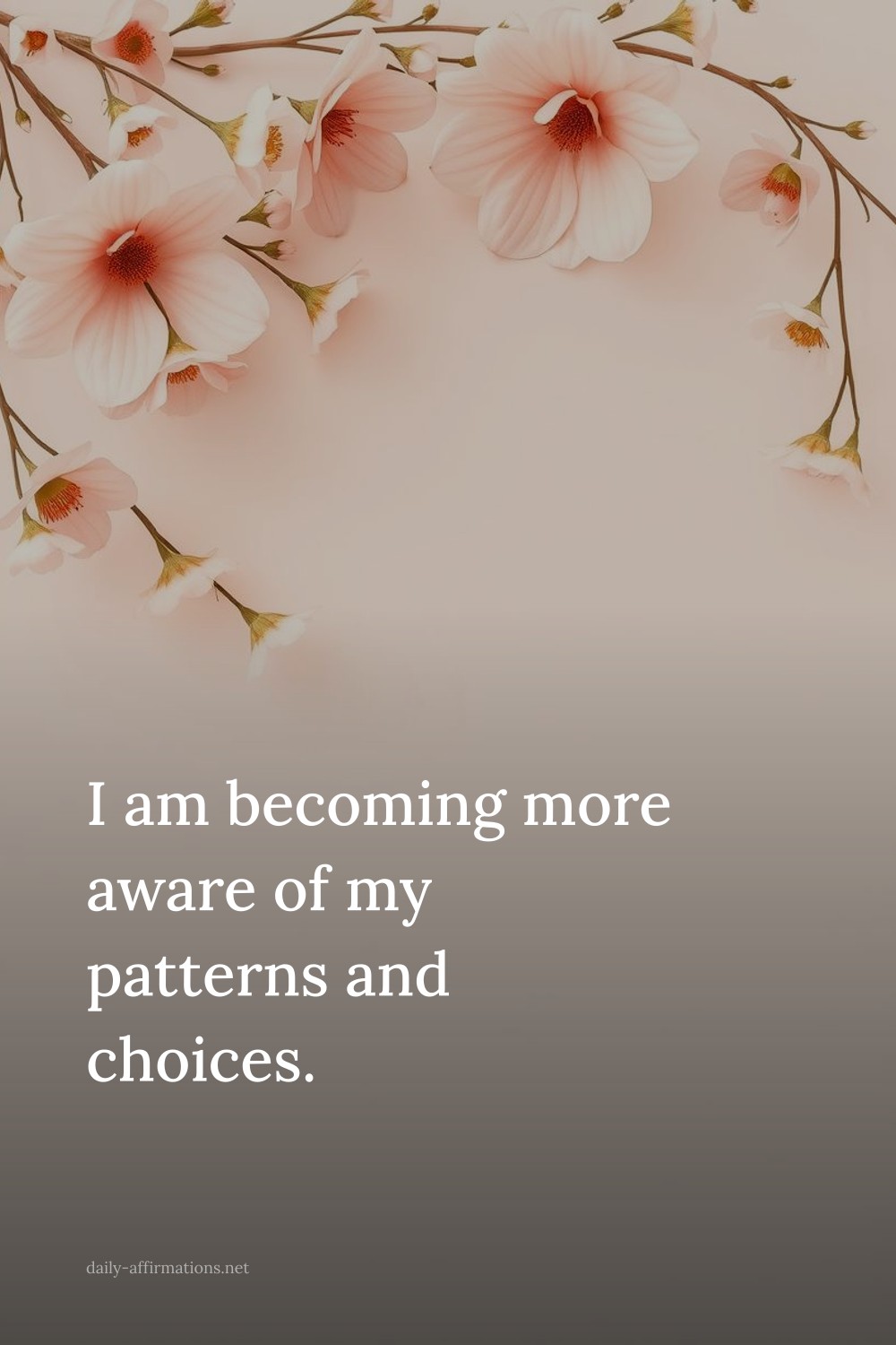 I am becoming more aware of my patterns and choices.