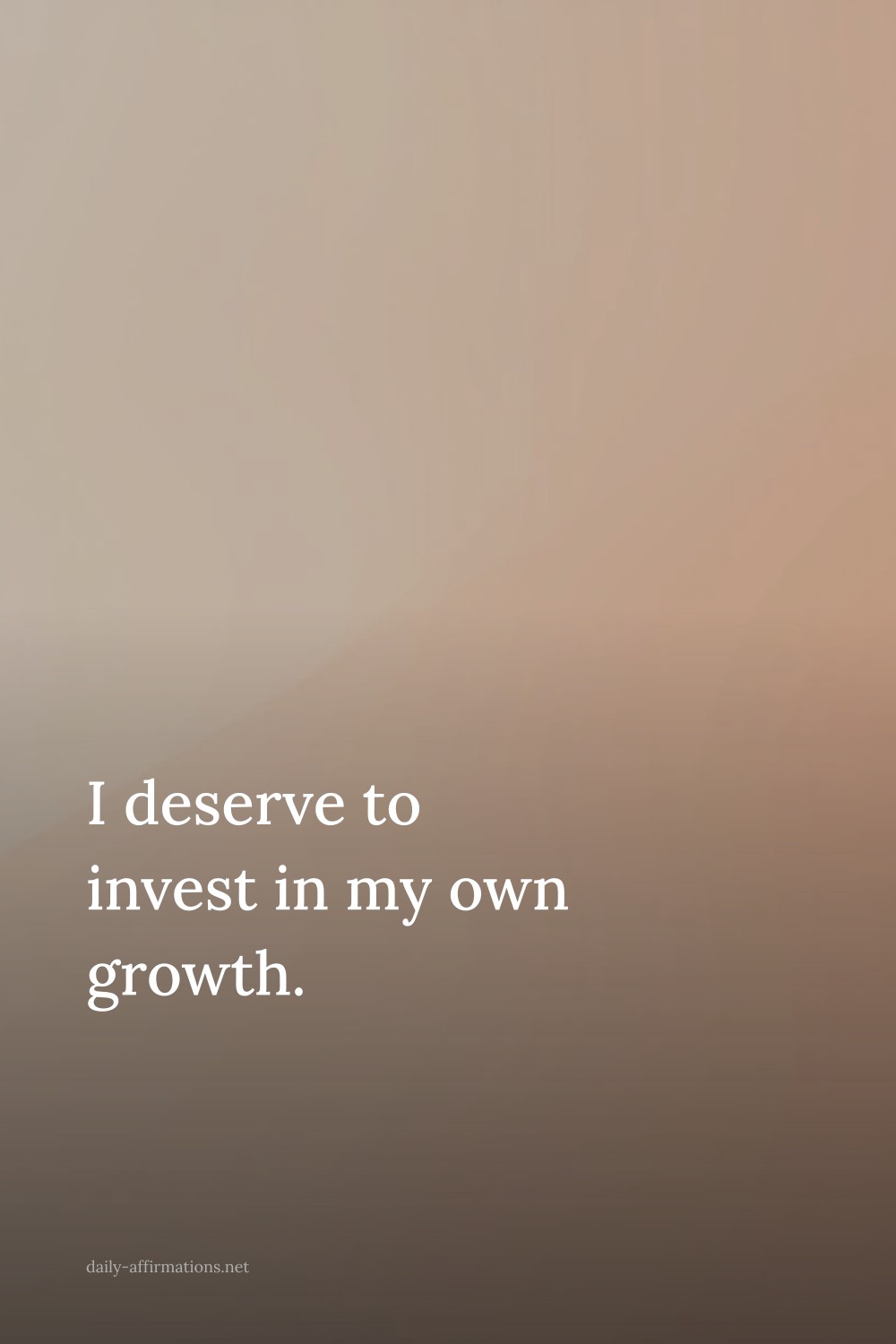 I deserve to invest in my own growth.