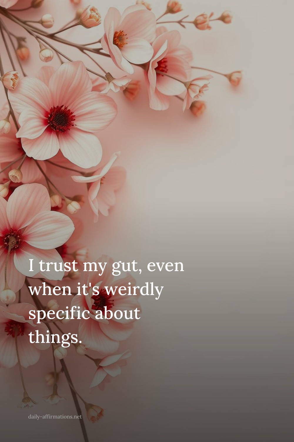 I trust my gut, even when it's weirdly specific about things.