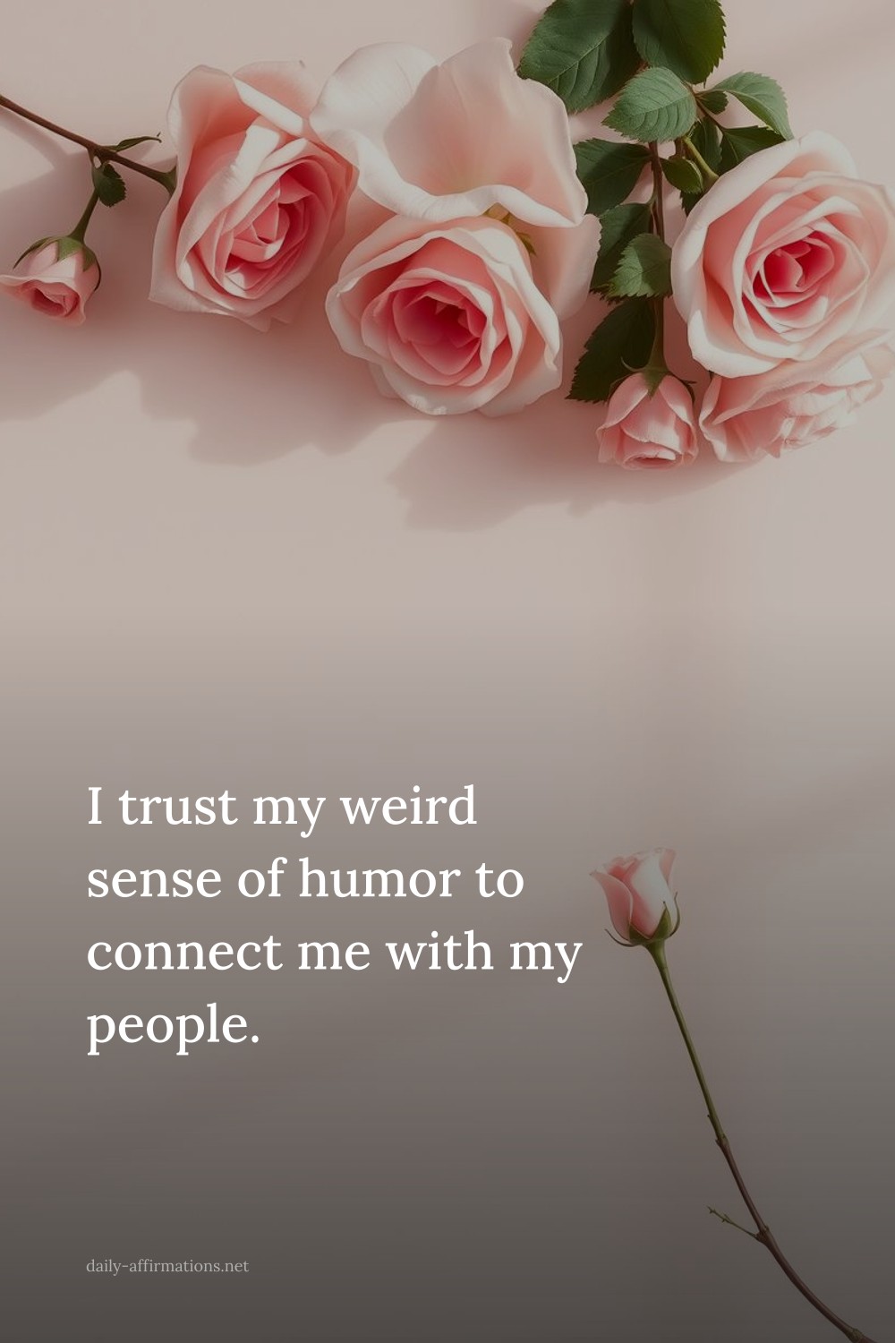 I trust my weird sense of humor to connect me with my people.