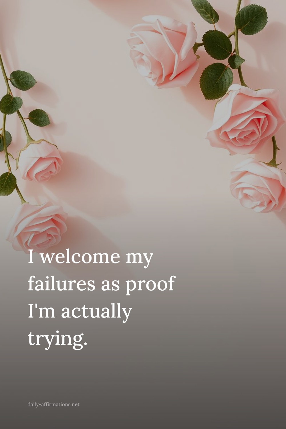 I welcome my failures as proof I'm actually trying.