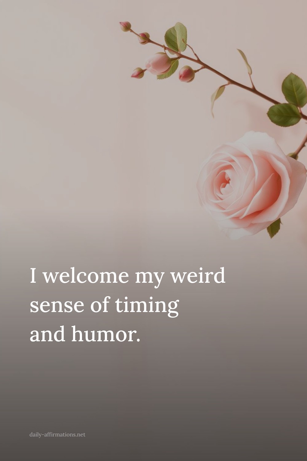 I welcome my weird sense of timing and humor.