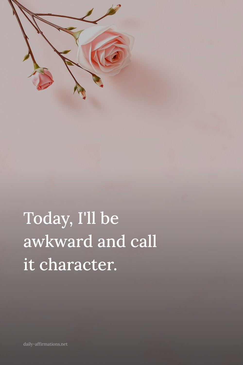 Today, I'll be awkward and call it character.