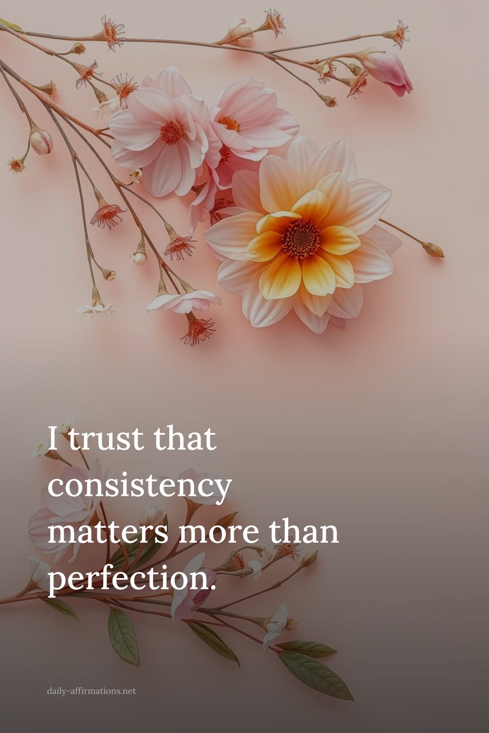 I trust that consistency matters more than perfection.