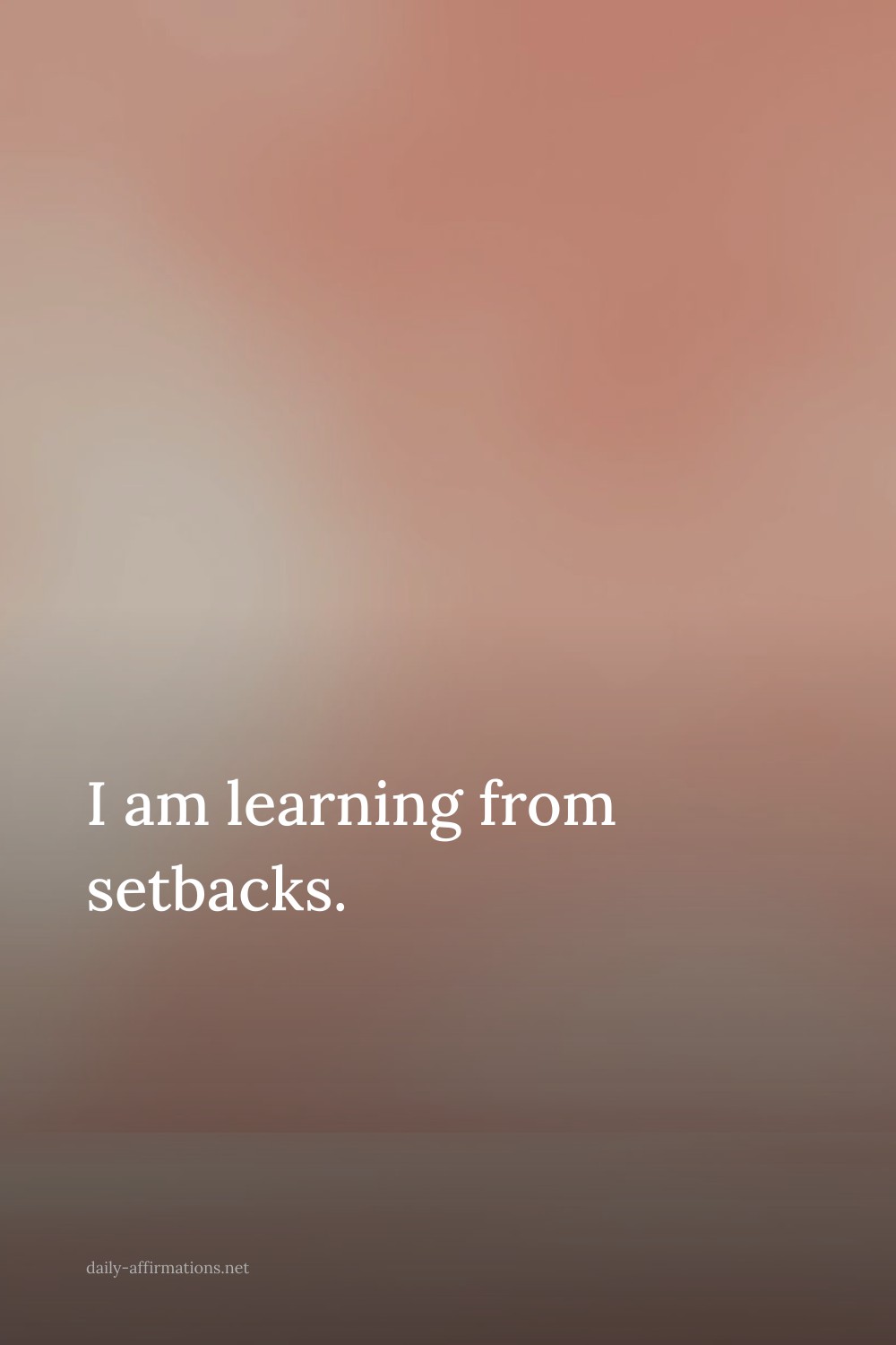 I am learning from setbacks.