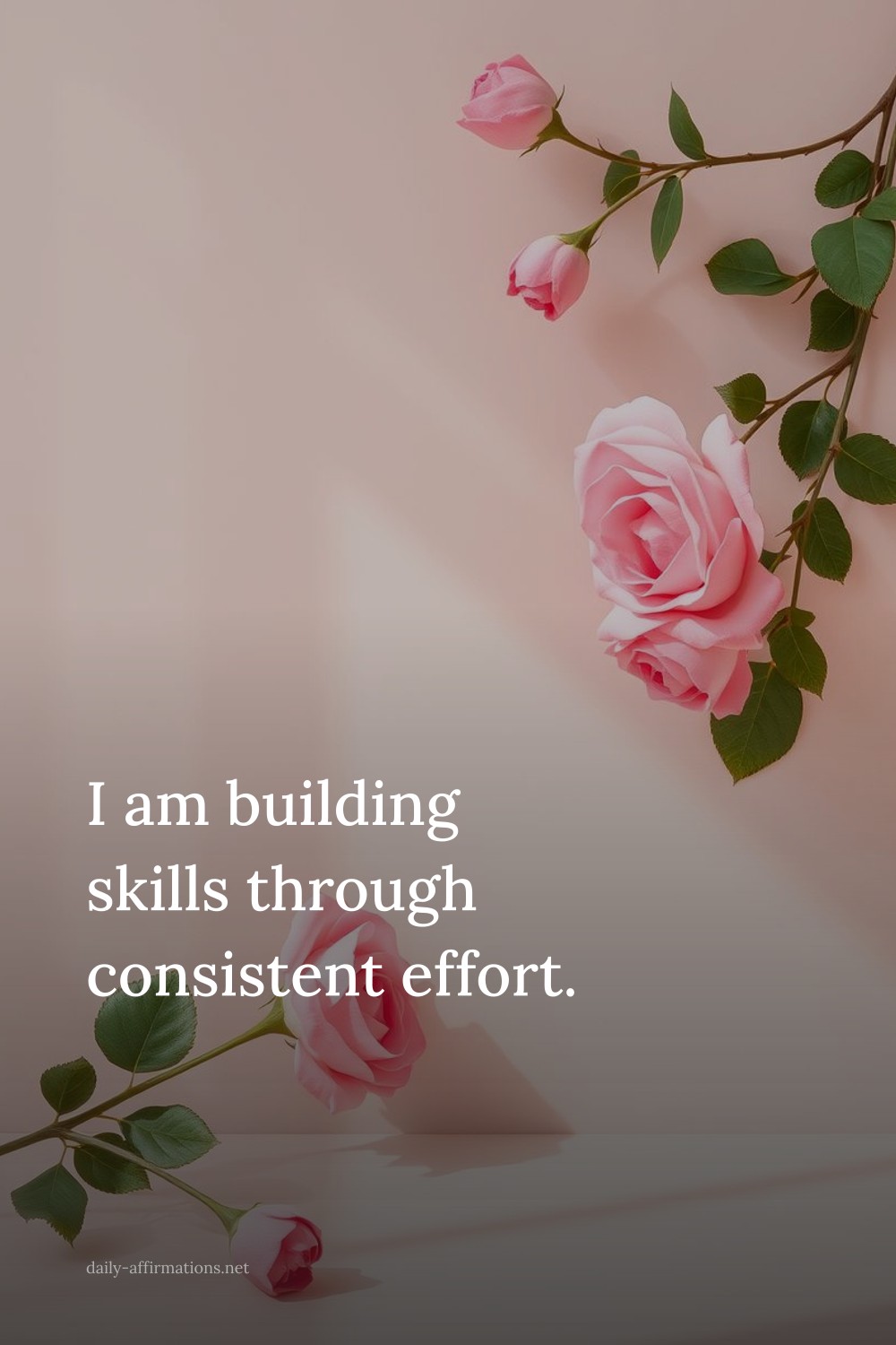 I am building skills through consistent effort.