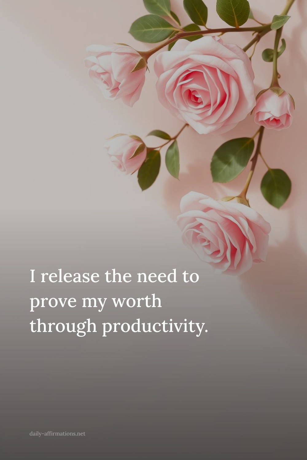 I release the need to prove my worth through productivity.
